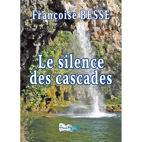 LE SILENCE DES CASCADES