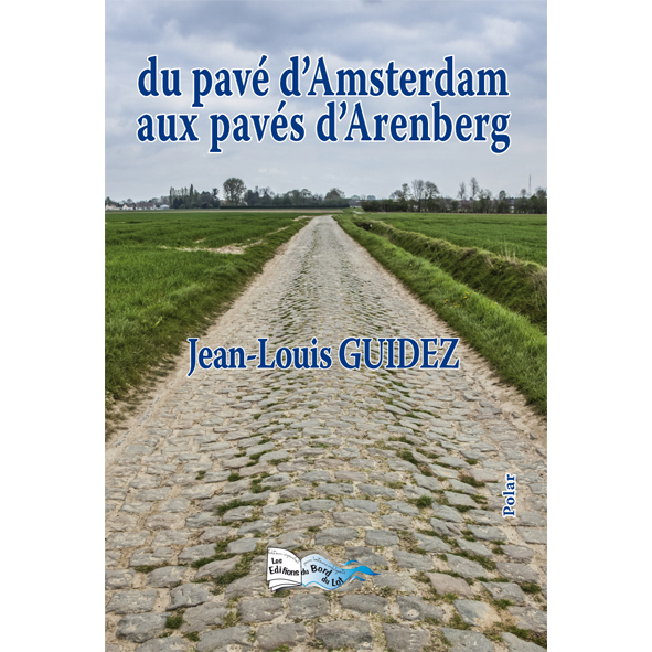 DU PAVE D'ASTERDAM AUX PAVES D'ARENBERG
