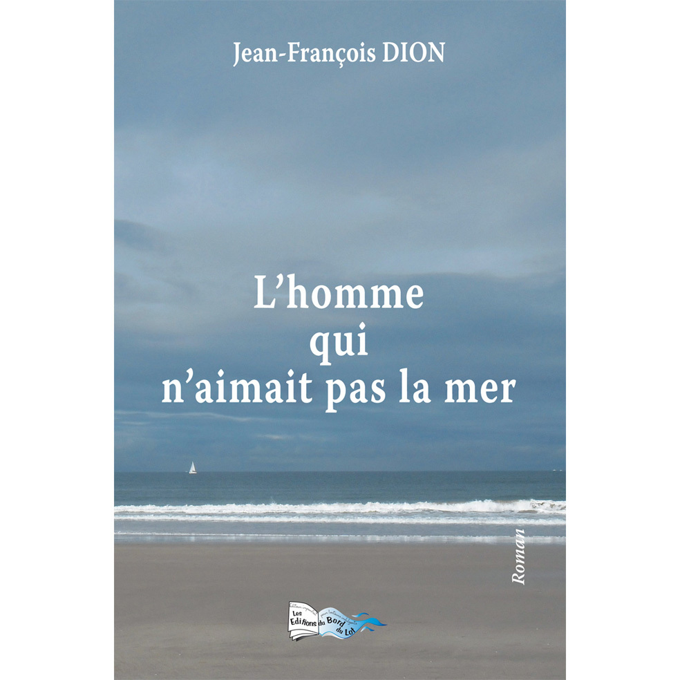 L'HOMME QUI N'AIMAIT PAS LA MER
