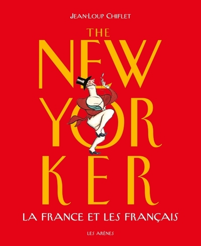 The New Yorker : La France et les français (2ème éd°)