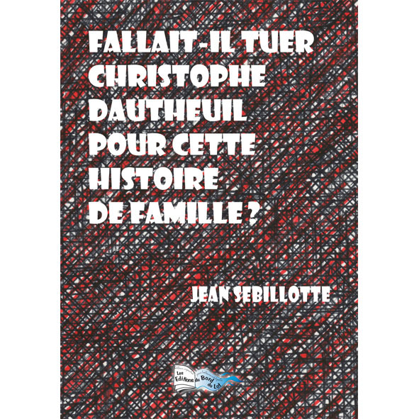 FALLAIT-IL TUER CHRISTOPHE DAU