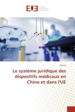 Le systeme juridique des dispositifs medicaux en Chine et dans l'Ue