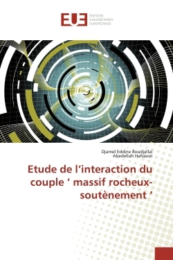 Etude de l'interaction du couple ' massif rocheux- soutEnement '