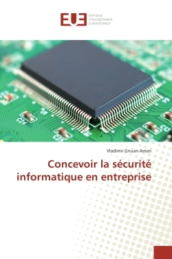 Concevoir la securite informatique en entreprise
