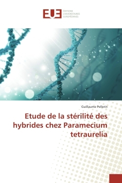 Etude de la sterilite des hybrides chez Paramecium tetraurelia