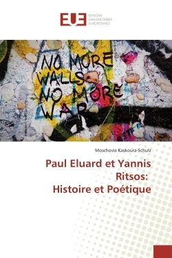 Paul Eluard et Yannis Ritsos: Histoire et Poétique