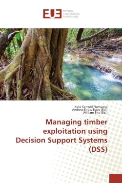 Managing timber exploitation using Decision Support Systems (DSS)