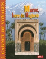 Maroc, terre du Maghreb