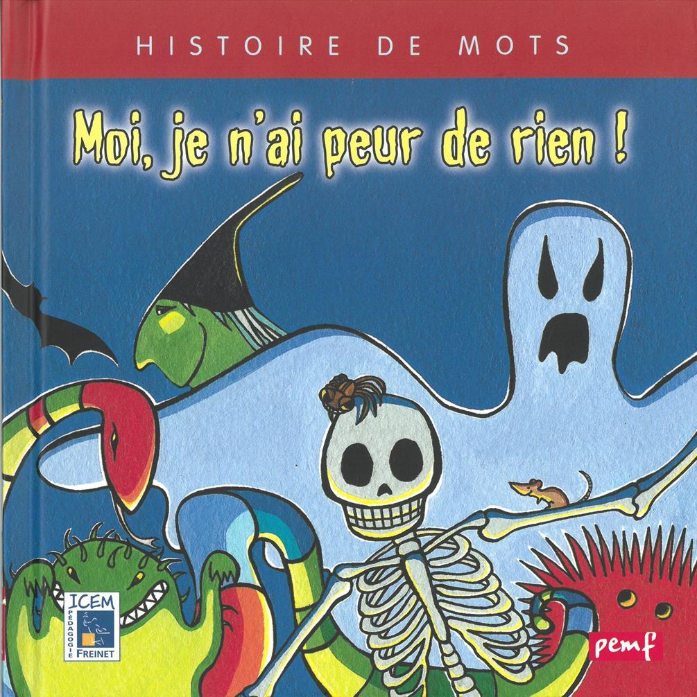 Histoire de mots / Moi je n'ai peur de rien**