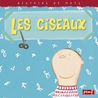 Histoire de mots / Les ciseaux *