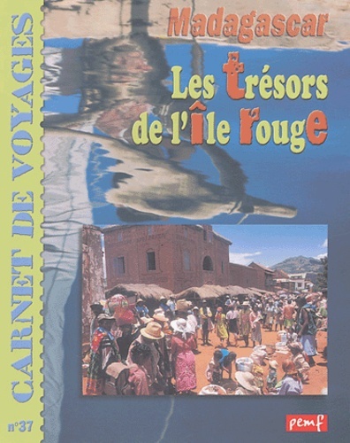 Madagascar, les trésors de l'île rouge