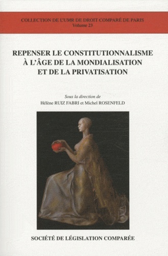 REPENSER LE CONSTITUTIONNALISME À L'ÂGE DE LA MONDIALISATION ET DE LA PRIVATISAT