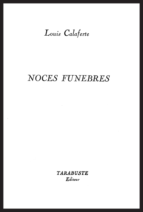 NOCES FUNEBRES - Louis Calaferte