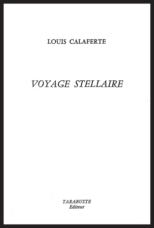 VOYAGE STELLAIRE - Louis Calaferte
