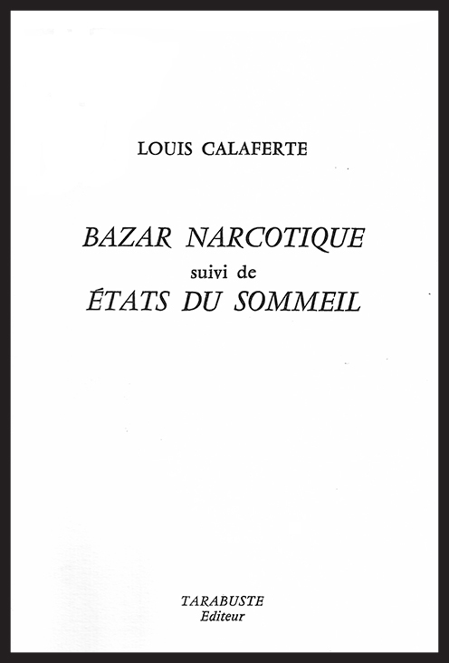 BAZAR NARCOTIQUE - Louis Calaferte