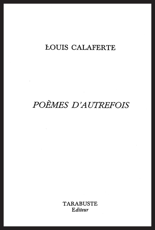 POEMES D'AUTREFOIS - Louis Calaferte