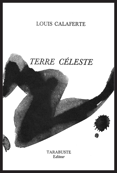 TERRE CELESTE - Louis Calaferte