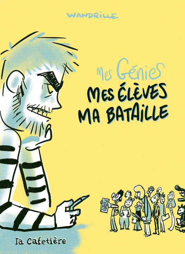 Mes génies - Mes élèves ma bataille