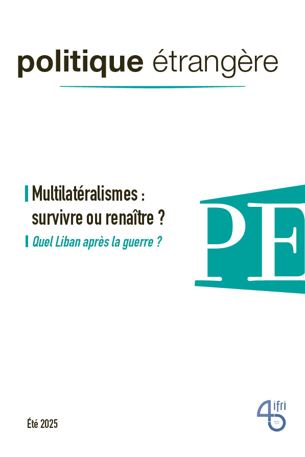 Politique étrangère n° 2/2025 - Multilatéralismes : survivre ou renaître ? - Été 2025