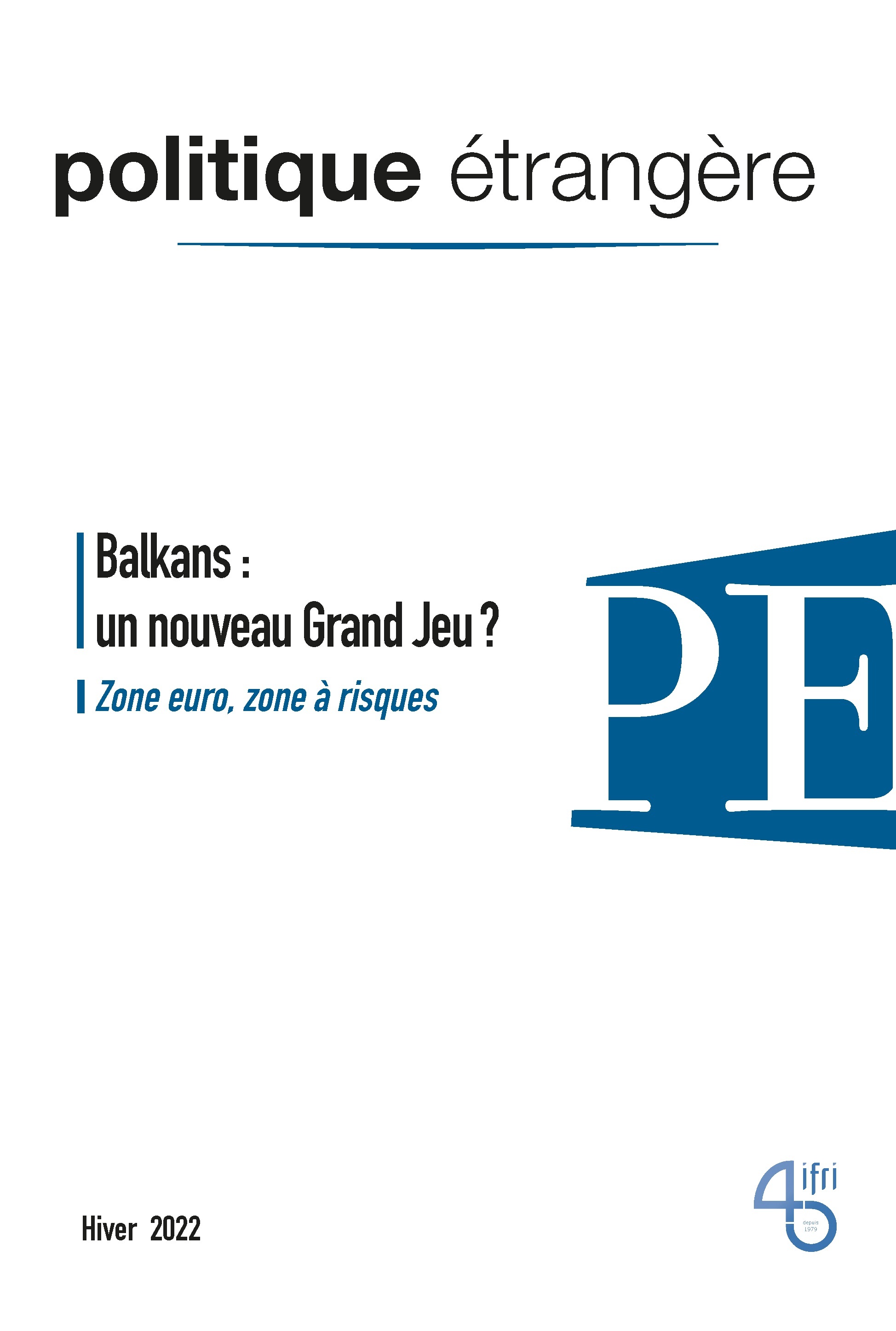 Politique étrangère, n° 4/2022, Balkans : le nouveau Grand Jeu ? - dec 2022