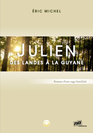 JULIEN - DES LANDES A LA GUYANE