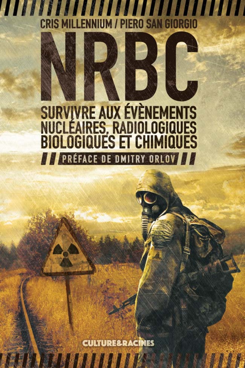 NRBC, survivre aux évènements nucléaires, radiologiques, biologiques et chimiques