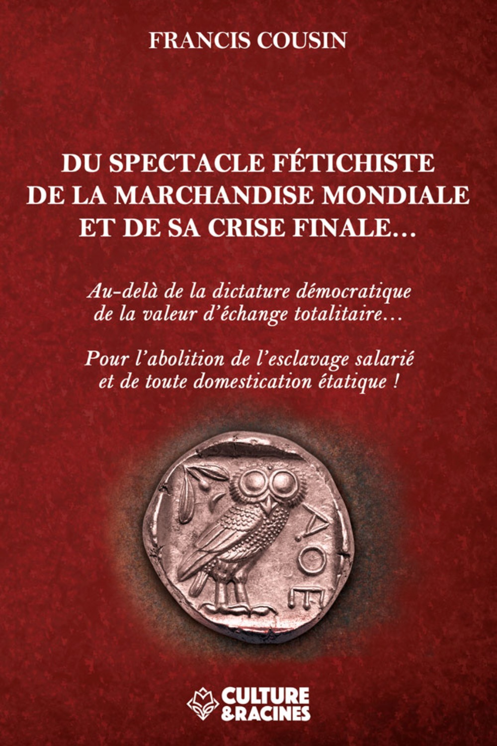 DU SPECTACLE FETICHISTE DE LA MARCHANDISE MONDIALE ET SA CRISE FINALE...