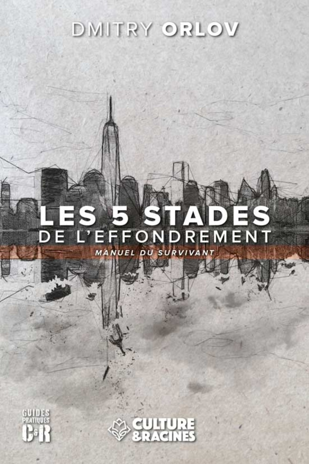 Les cinq stades de l'effondrement - manuel du survivant