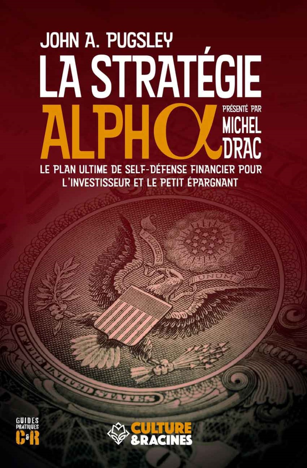 La stratégie alpha - le plan ultime de self-défense financier pour l'investisseur et le petit épargnant