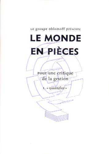 1. Le monde en pièces. Pour une critique de la gestion I. Quantifier