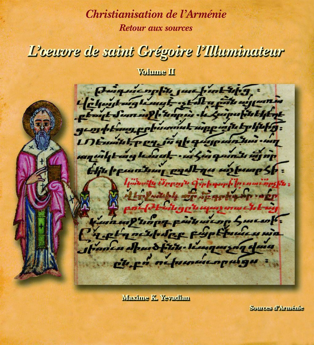 Christianisation de l’Arménie, Retour aux Sources, II, l'œuvre de saint Grégire l'Illuminateur