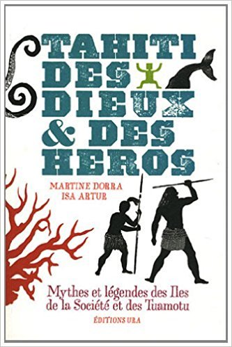 Tahiti, des dieux & des héros