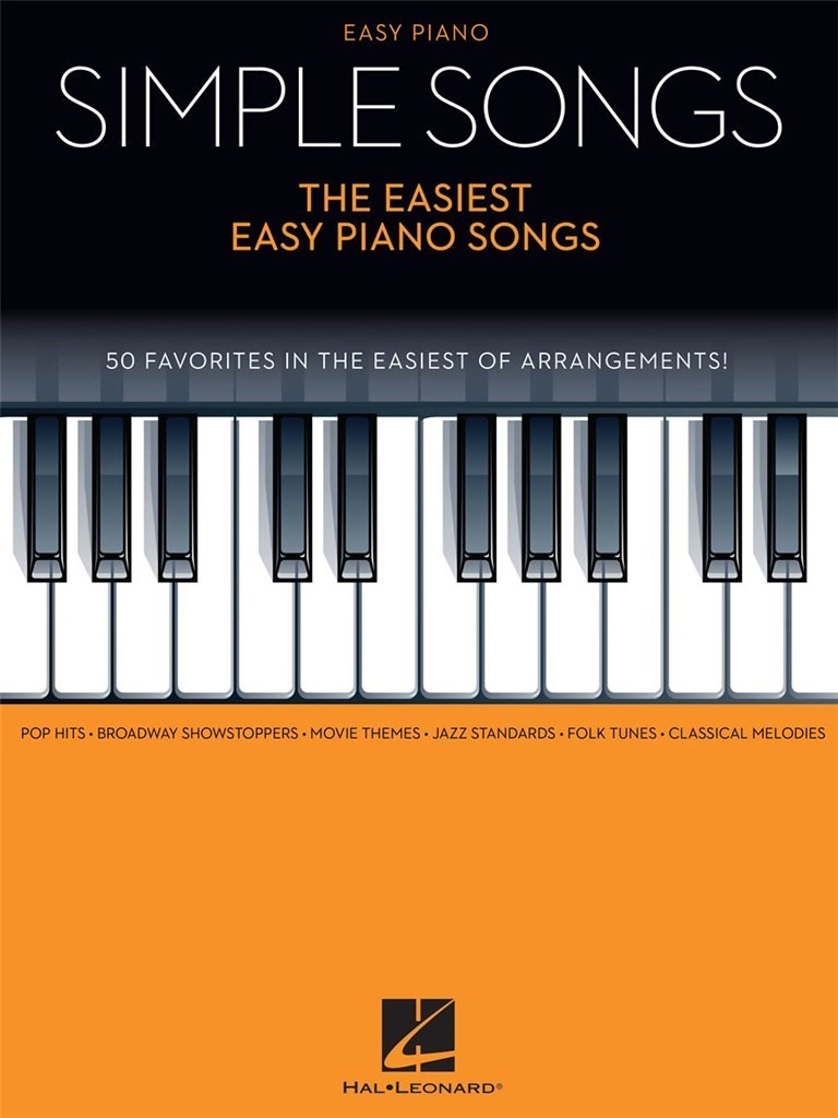 SIMPLE SONGS - TTHE EASIEST EASY PIANO SONGS - 50 FAVORITE SONGS IN THE EASIEST ARRANGEMENTS !