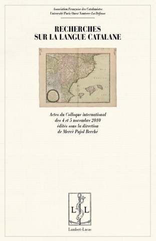 Recherches sur la langue catalane - actes du colloque international, Nanterre, 4 et 5 novembre 2010