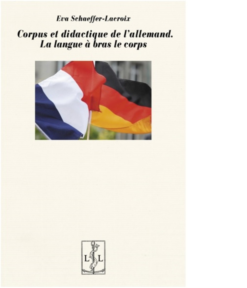 Corpus et didactique de l'allemand - la langue à bras-le-corps