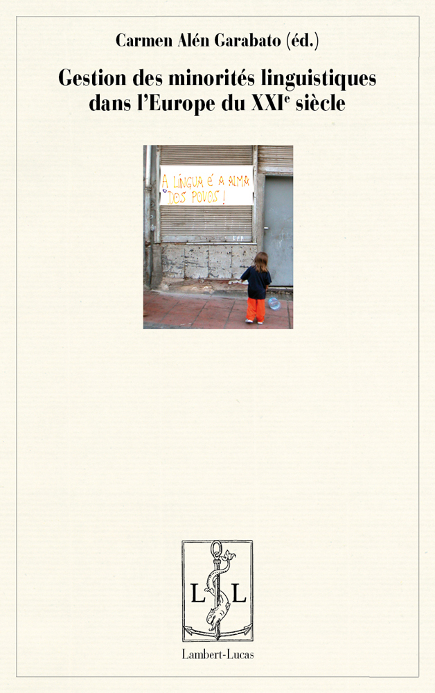 Gestion des minorités linguistiques dans l'Europe du XXIe siècle - [communications du colloque international, Montpellier 3, 10-11 janvier 2013]
