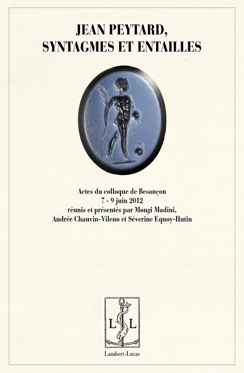 Jean Peytard, syntagmes et entailles - actes du colloque de Besançon, 7-9 juin 2012