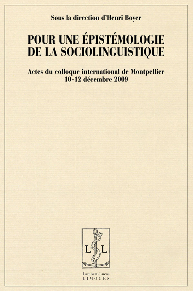 Pour une épistémologie de la sociolinguistique - actes du colloque international de Montpellier, 10-12 décembre 2009