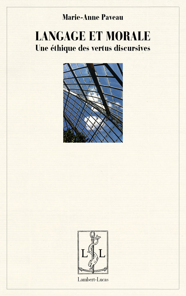 Langage et morale - une éthique des vertus discursives