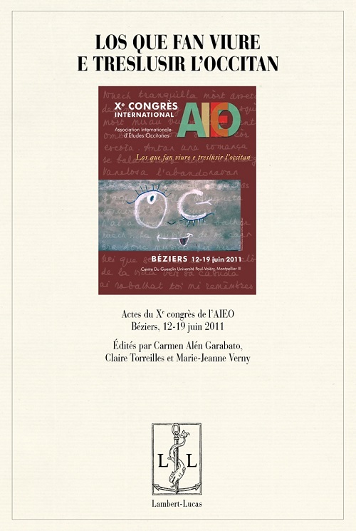 Los que fan viure e treslusir l'occitan - actes du Xe Congrès de l'AIEO,... Béziers, 12-19 juin 2011