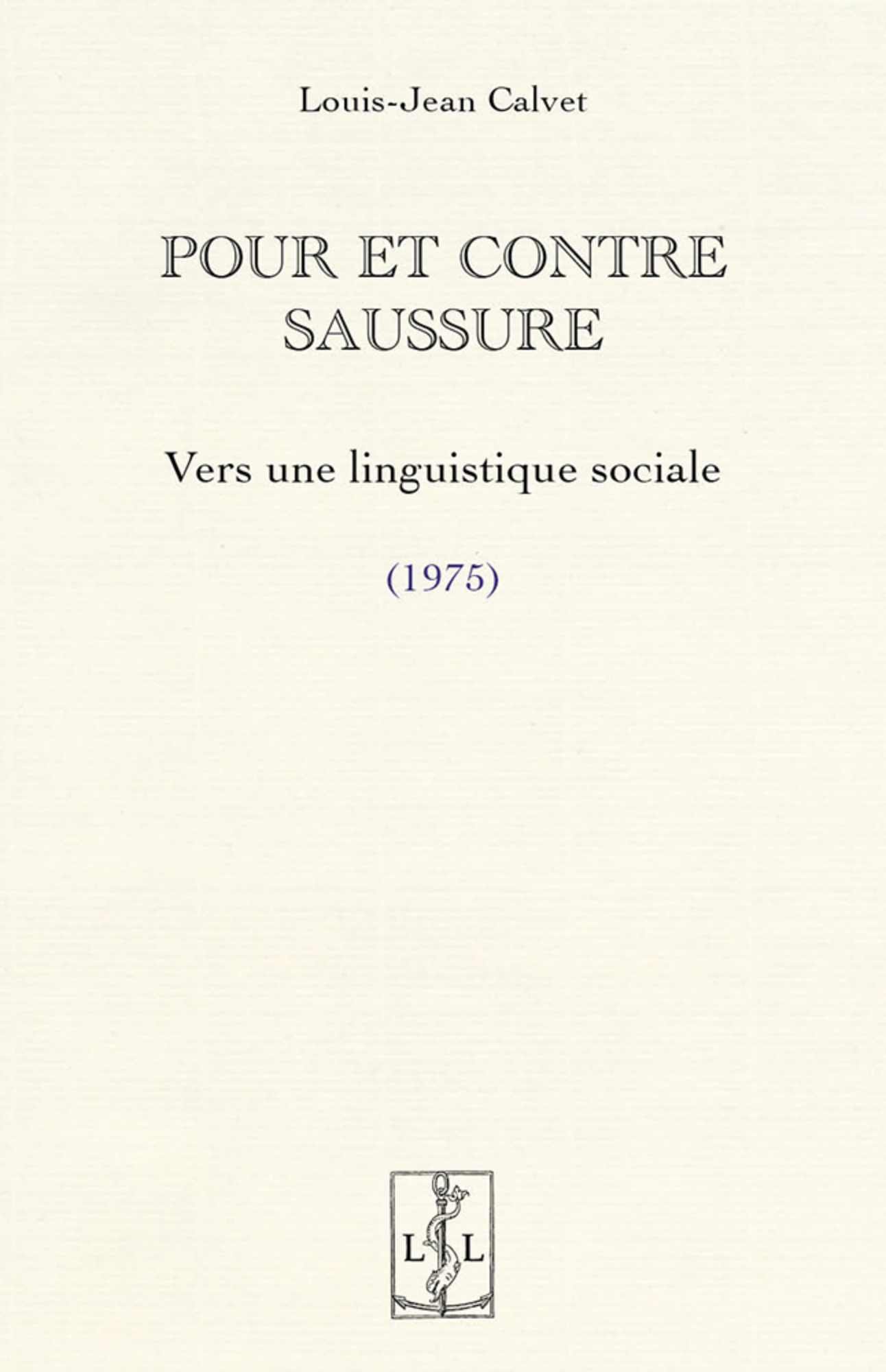 POUR ET CONTRE SAUSSURE : VERS UNE LINGUISTIQUE SOCIALE (1975)