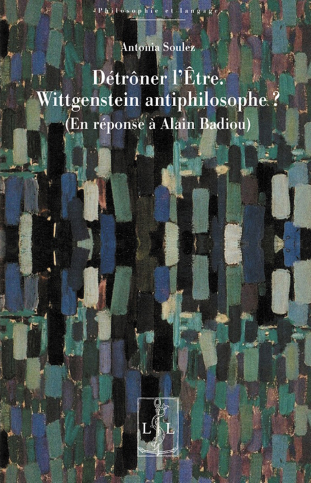 Détrôner l'Être. Wittgenstein antiphilosophe? 
