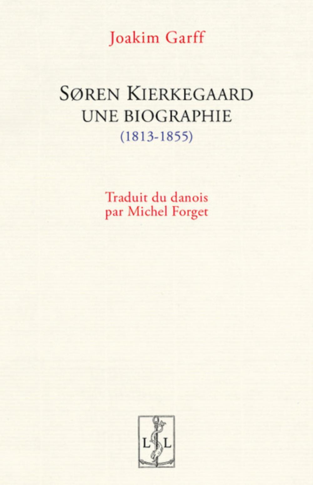 S REN KIERKEGAARD, UNE BIOGRAPHIE (1813-1855)