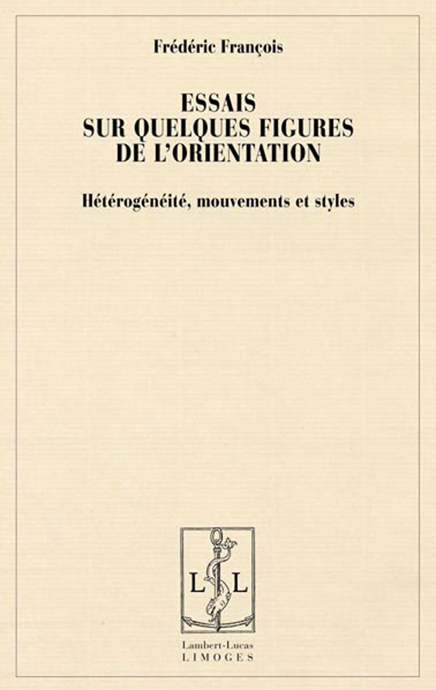 Essais sur quelques figures de l'orientation - hétérogénéités, mouvements et styles