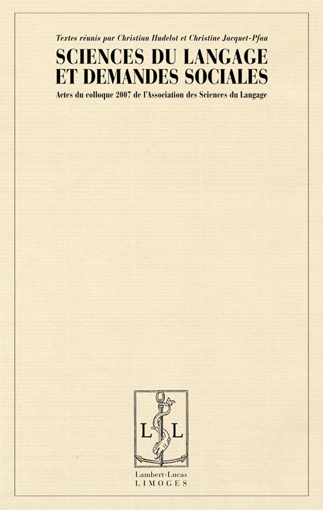 Sciences du langage et demandes sociales - actes du colloque 2007 de l'Association des sciences du langage