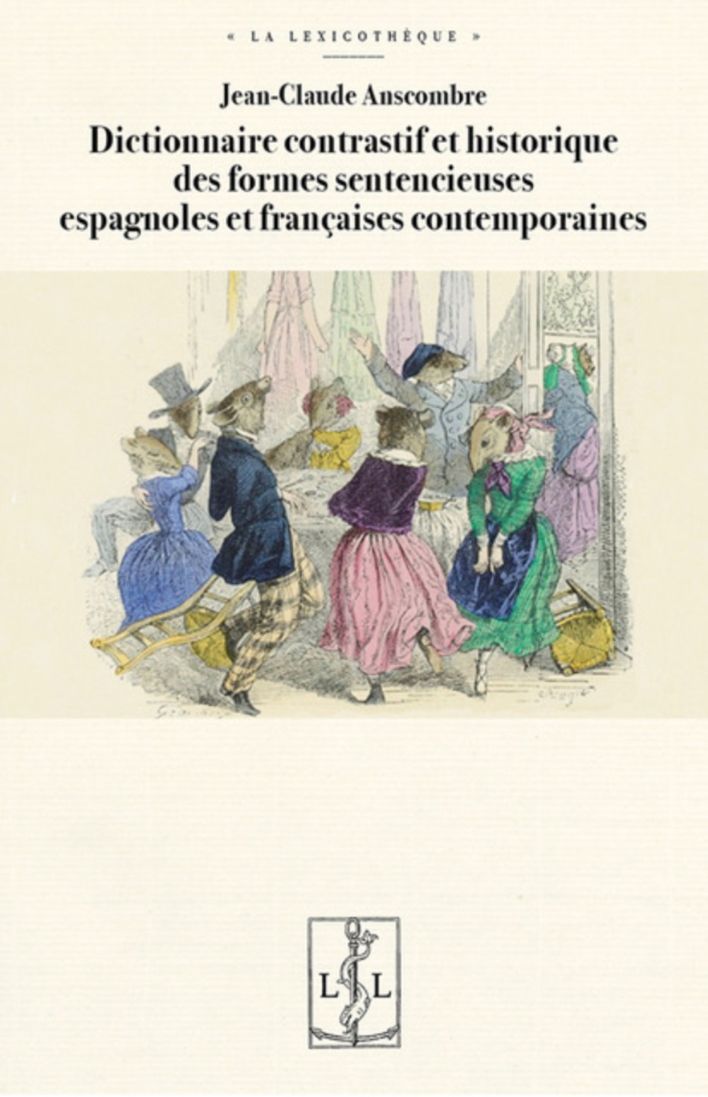 DICTIONNAIRE CONTRASTIF ET HISTORIQUE  DES FORMES SENTENCIEUSES ESPAGNOLES ET FRANCAISES CONTEMPORAI