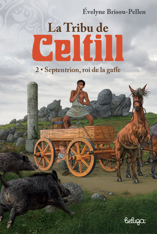 LA TRIBU DE CELTILL - T02 - SEPTENTRION ROI DE LA GAFFE