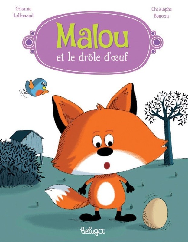 Malou et le drôle d'oeuf
