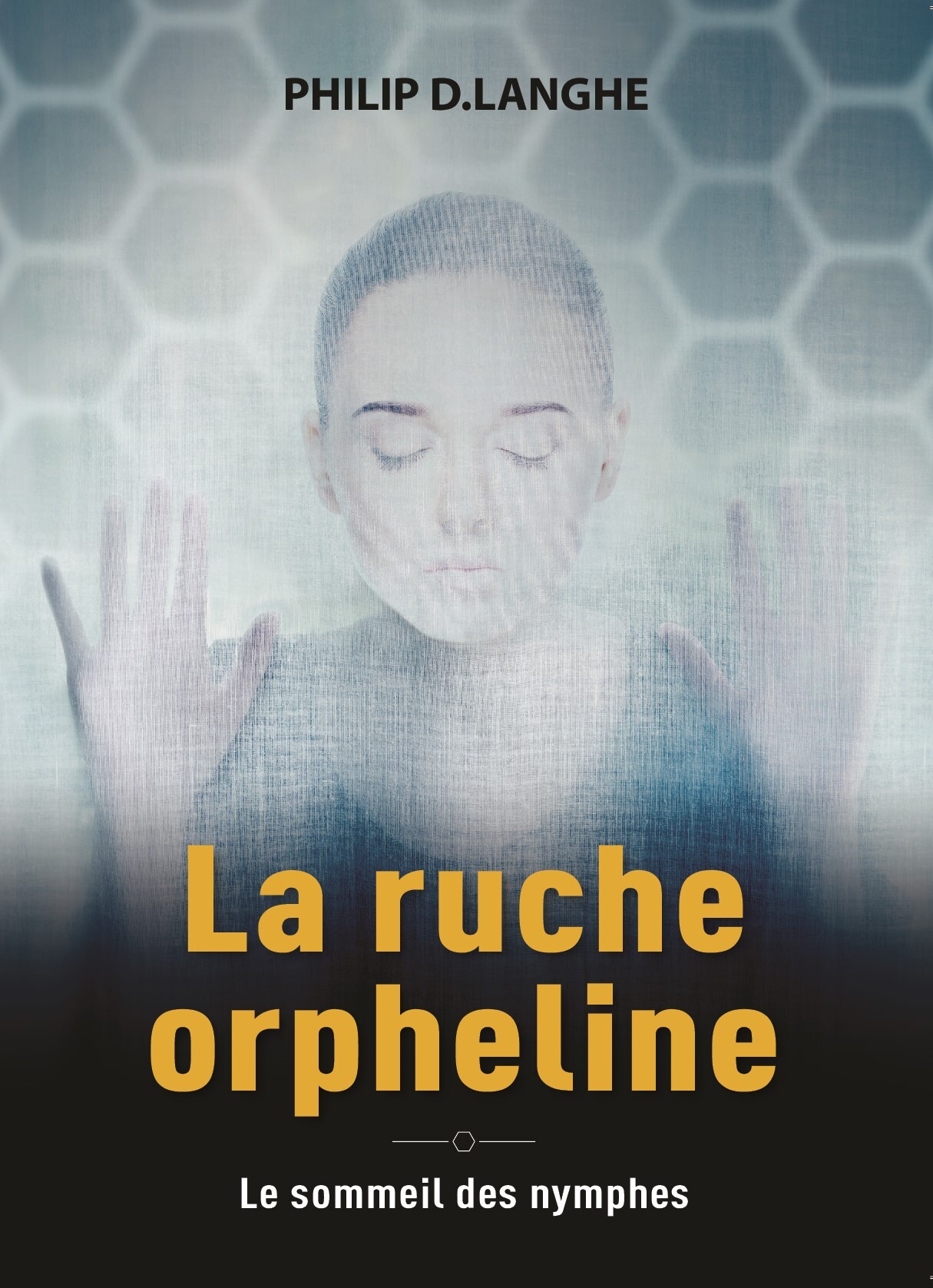 LA RUCHE ORPHELINE : LE SOLEIL DES NYMPHES