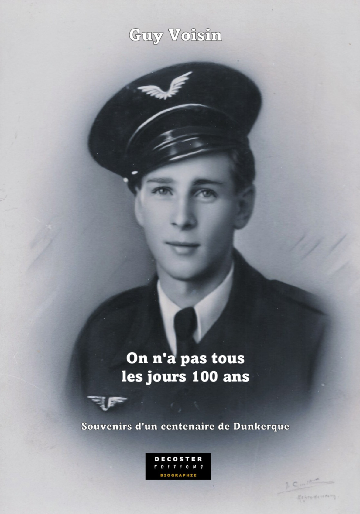 ON N'A PAS TOUS LES JOURS 100 ANS : SOUVENIRS D'UN CENTENAIRE DE DUNKERQUE